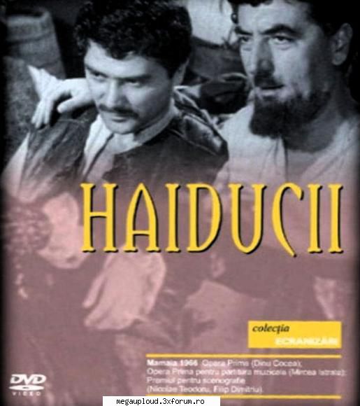 haiducii (1966) haiducii centreaza jurul haiducului amza, evadat ocna unde fusese inchis urma