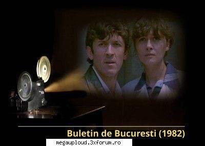 Buletin de Bucuresti - Buletin de Bucuresti (1982) Dupa absolvirea - FILME ROMANESTI