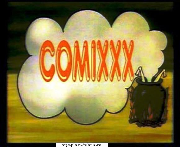 comixxx (desene animate pt. cinema bd
2005 � fantasy in limba copilariei revizuite si adaugite  in