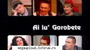 Gorobete - Repostari ! Gorobete Ai lu' Gorobete 1-6 .mp4 Ep - FILME ROMANESTI