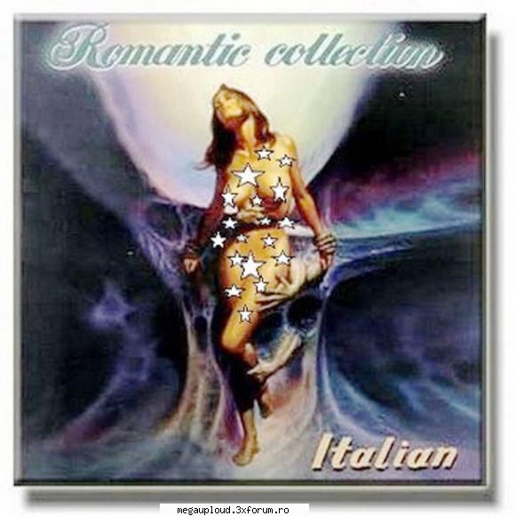romantic collection  - toto cutugno - l'italiano 
02 - matia bazar - solo tu 
03 - adriano celentano