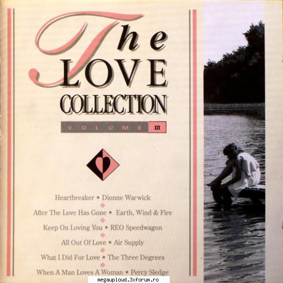 The Love Collection Vol. III - The Love Collection Vol. III 1. Dionne Warwick - MUZICA USOARA INTERNATIONALA