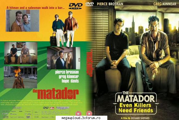 the matador (2005)

 

filmul este povestea unei intalniri intre danny wright, un comis voiajor, cam