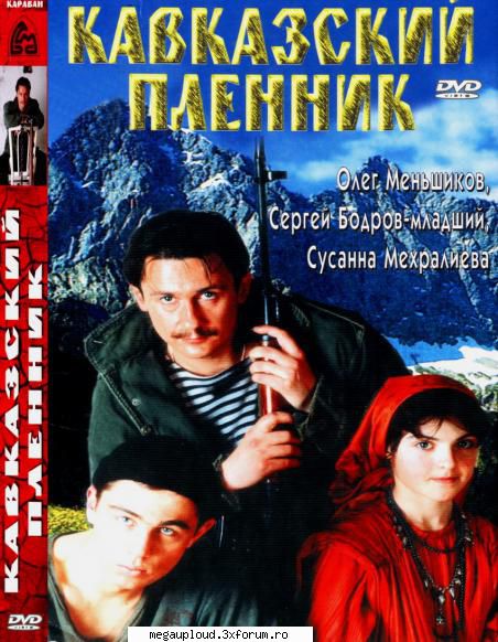 kavkazskiy plennik (1996) kavkazskiy plennik the grup ruși cad �ntr-o rebelii ceceni caucazul